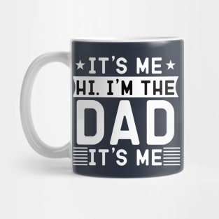 it's me hi i'm the dad it's me Mug